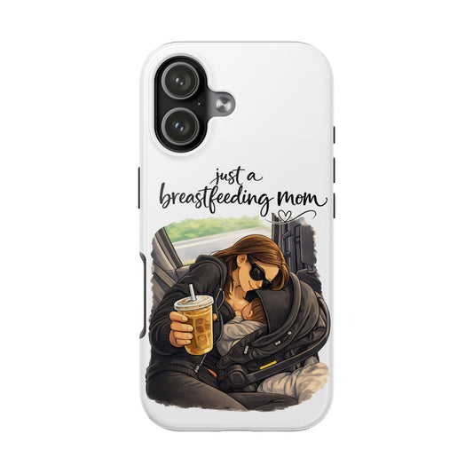 Breastfeeding Mom Tough Phone Case — "Just a Breastfeeding Mom" Protective Phone Cover